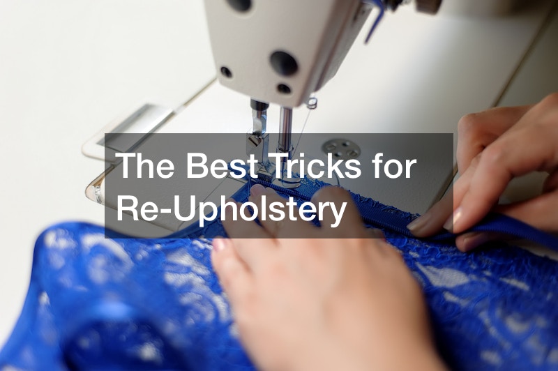 The Best Tricks for Re-Upholstery
