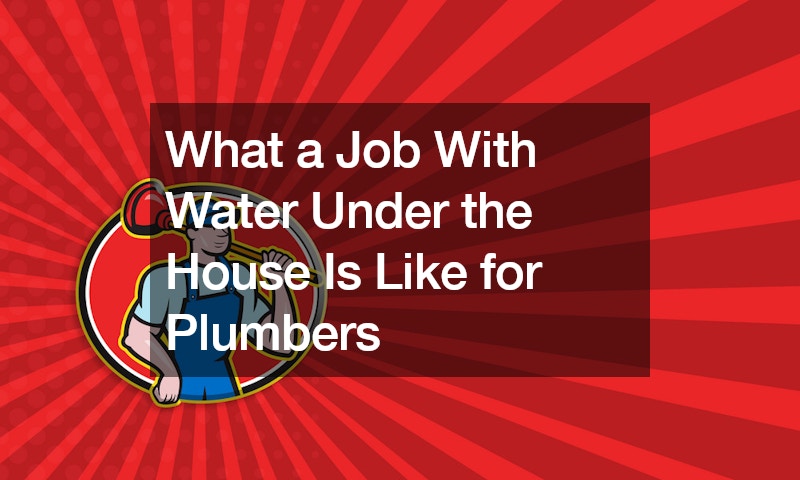 What a Job With Water Under the House Is Like for Plumbers