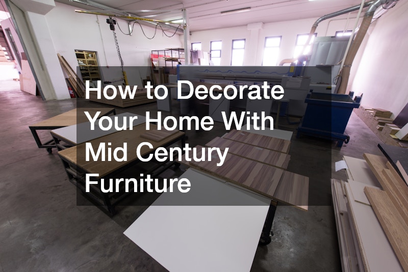 How to Decorate Your Home With Mid Century Furniture